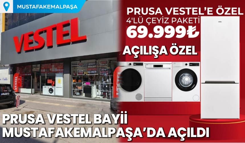 Prusa Vestel Bayii Mustafakemalpaşa'da Açıldı