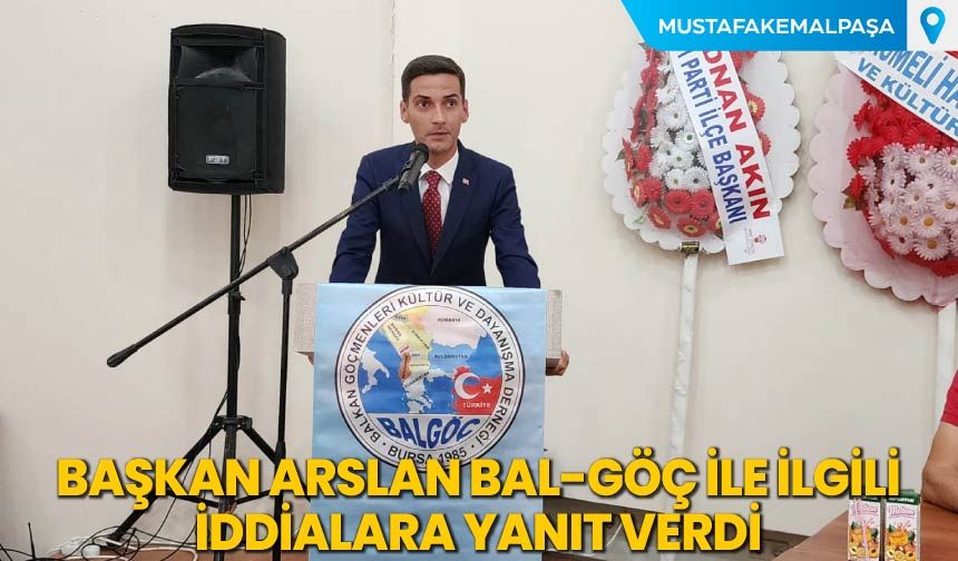 Başkan Arslan Bal-Göç ile İlgili İddialara Yanıt Verdi