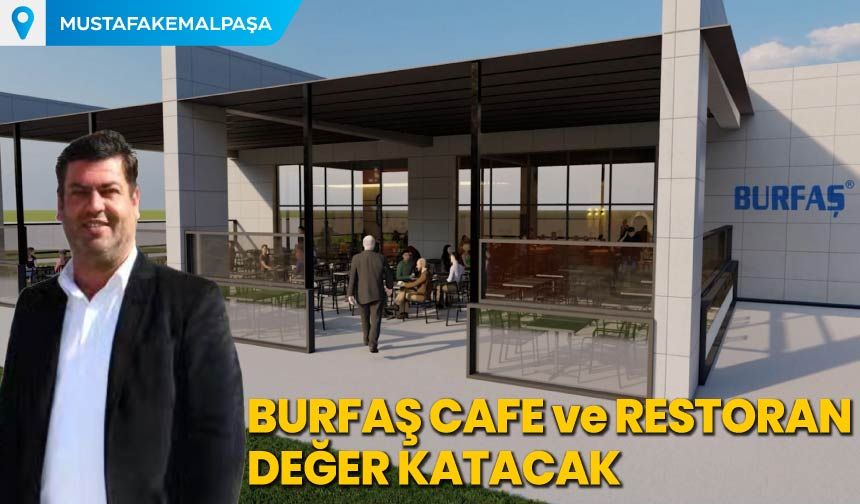 BURFAŞ Cafe ve Restoran Değer Katacak