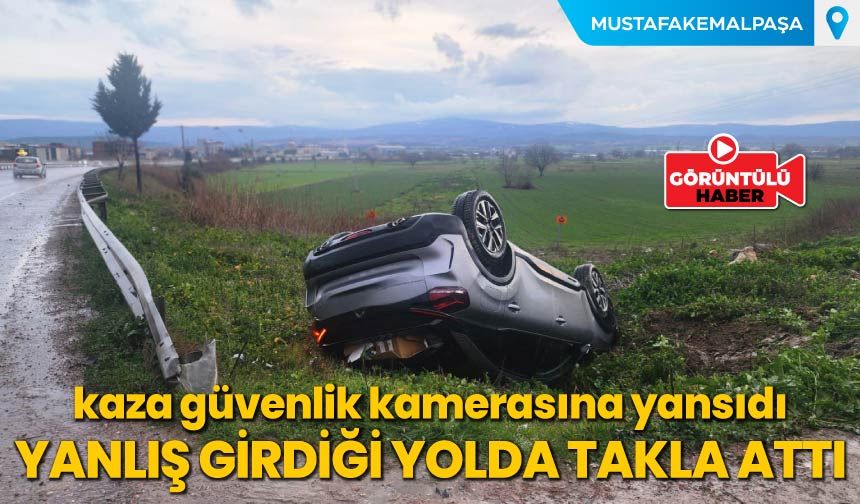 Yanlış Girdiği Yolda Takla Attı