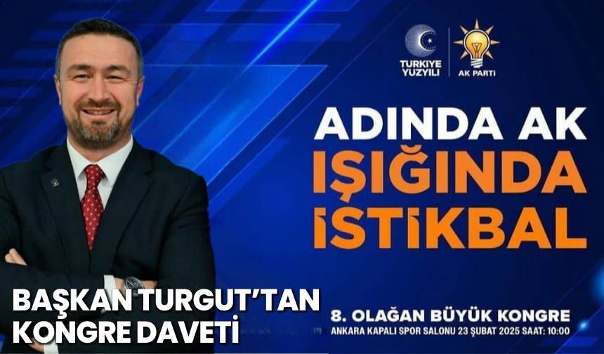 Başkan Turgut'tan Kongre Daveti