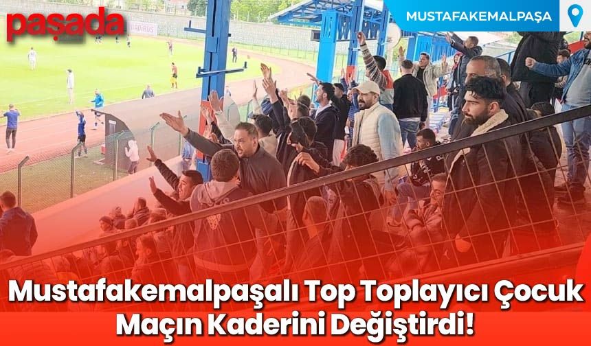 Mustafakemalpaşalı Top Toplayıcı Çocuk Maçın Kaderini Değiştirdi!