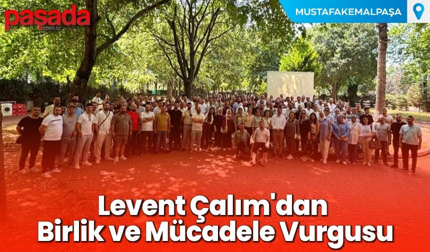 Levent Çalım'dan Birlik ve Mücadele Vurgusu