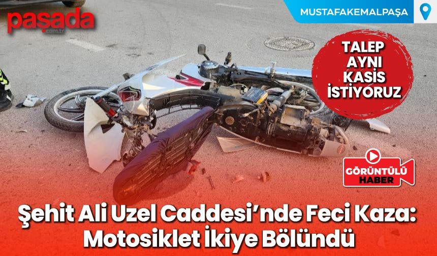 Şehit Ali Uzel Caddesi’nde Feci Kaza: Motosiklet İkiye Bölündü