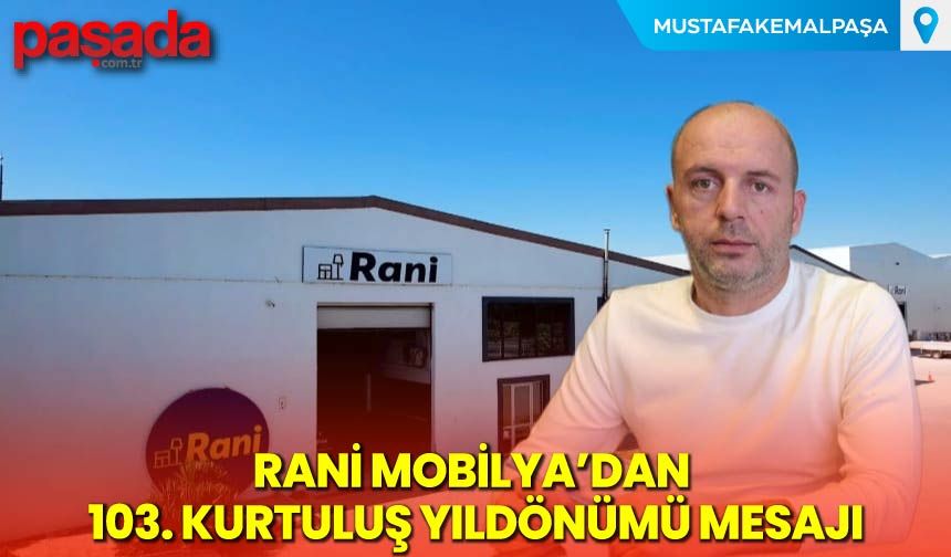 Rani Mobilya’dan 103. Kurtuluş Yıldönümü Mesajı