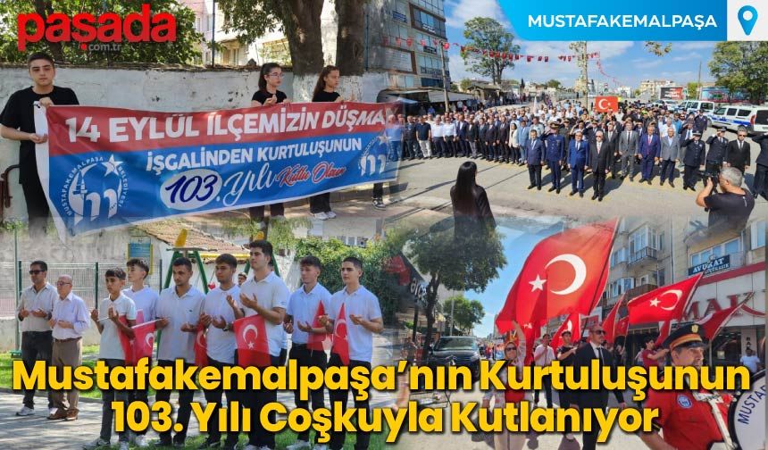 Mustafakemalpaşa’nın Kurtuluşunun 103. Yılı Coşkuyla Kutlanıyor