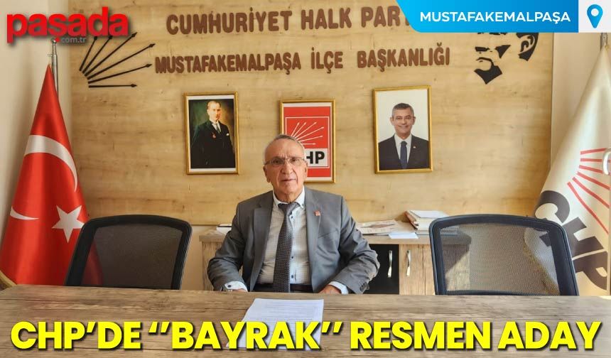 CHP'de ''Bayrak'' Resmen Aday