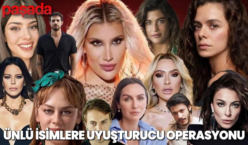 Ünlü İsimlere Uyuşturucu Operasyonu
