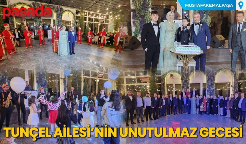 Tunçel Ailesi'nin Unutulmaz Gecesi