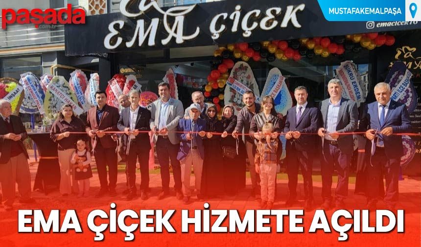 EMA Çiçek Hizmete Açıldı