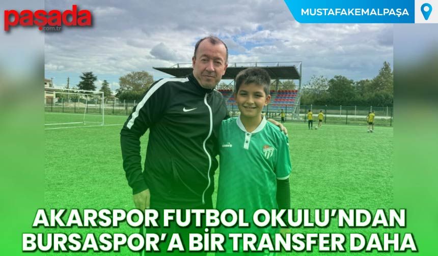 Akarspor Futbol Okulu'ndan Bursaspor'a Bir Transfer Daha