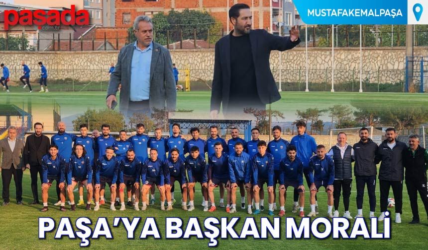 Paşa'ya Başkan Morali