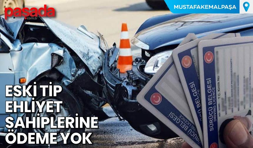 Eski Tip Ehliyet Sahiplerine Ödeme Yok