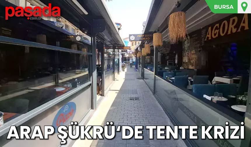 Arap Şükrü'de Tente Krizi