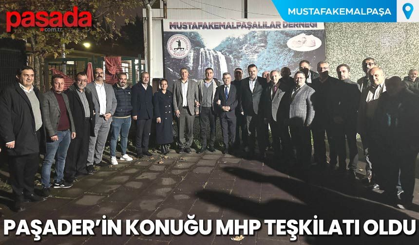 PAŞADER'in Konuğu MHP Teşkilatı Oldu