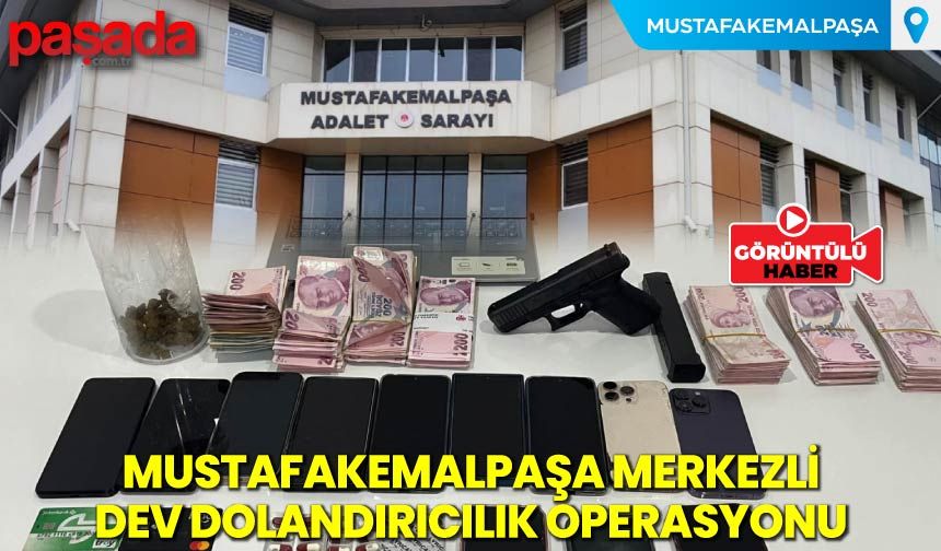Mustafakemalpaşa Merkezli Dev Dolandırıcılık Operasyonu