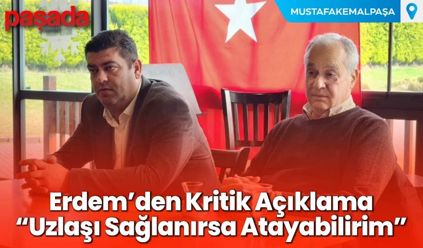 Erdem'den Kritik Açıklama'' Uzlaşma Sağlanırsa Atayabilirim''