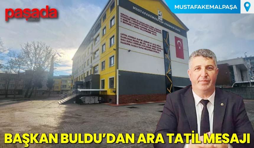 Başkan Buldu'dan Ara Tatil Mesajı