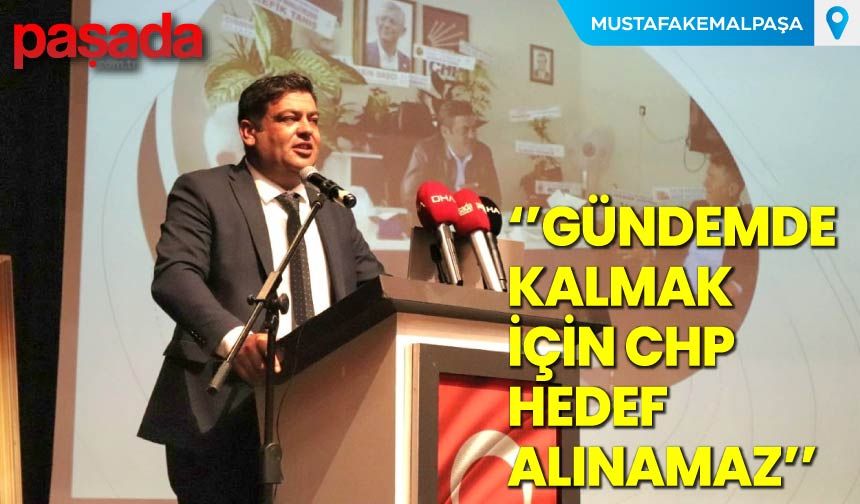''Gündemde Kalmak İçin CHP Hedef Alınamaz''