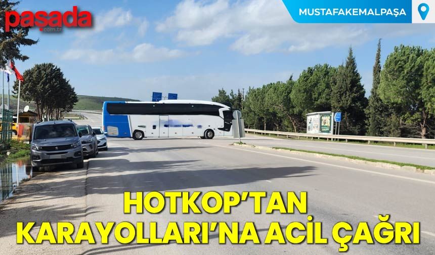 HOTKOP'tan Karayolları'na Acil Çağrı