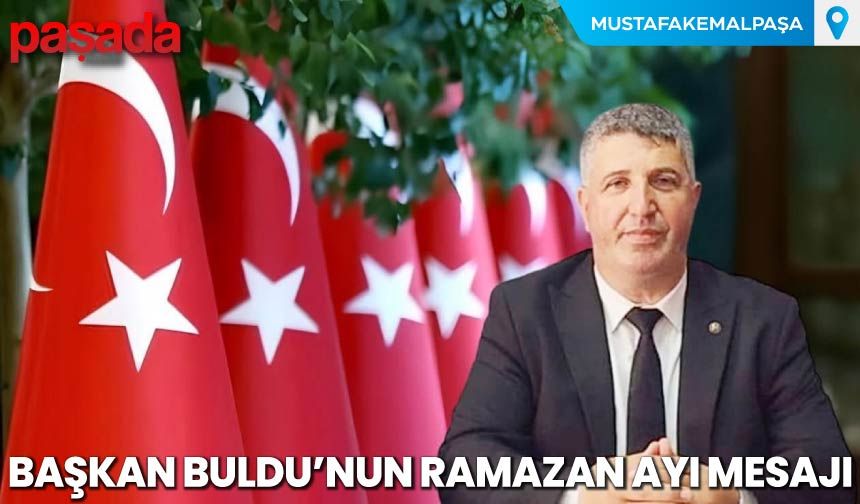 Başkan Buldu'nun Ramazan Ayı Mesajı