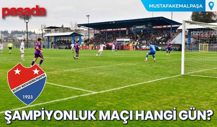 Şampiyonluk Maçı Hangi Gün?