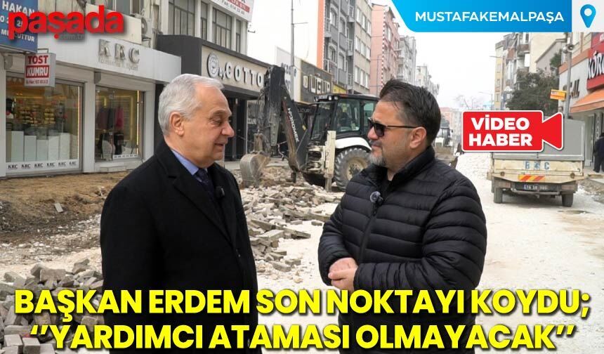 Başkan Erdem Son Noktayı Koydu'' Yardımcı Ataması Olmayacak''