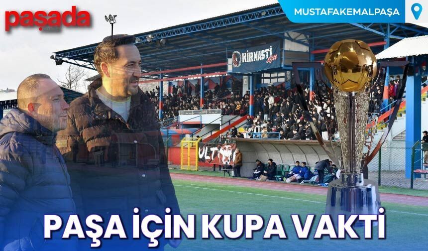 Paşa İçin Kupa Vakti