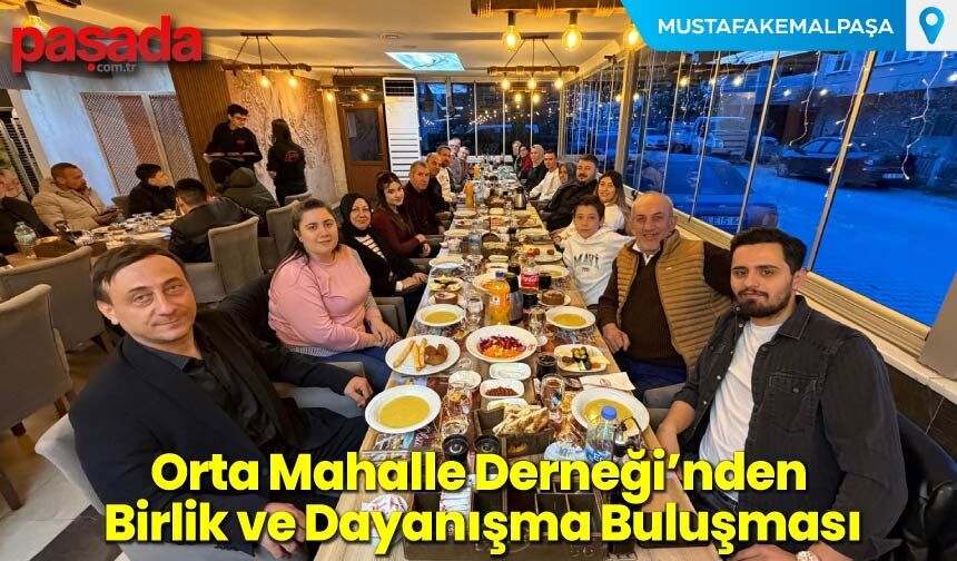 Orta Mahalle Derneği’nden Birlik ve Dayanışma Buluşması