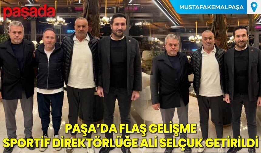 Paşa'da Flaş Gelişme Sportif Direktörlüğe Ali Selçuk Getirildi