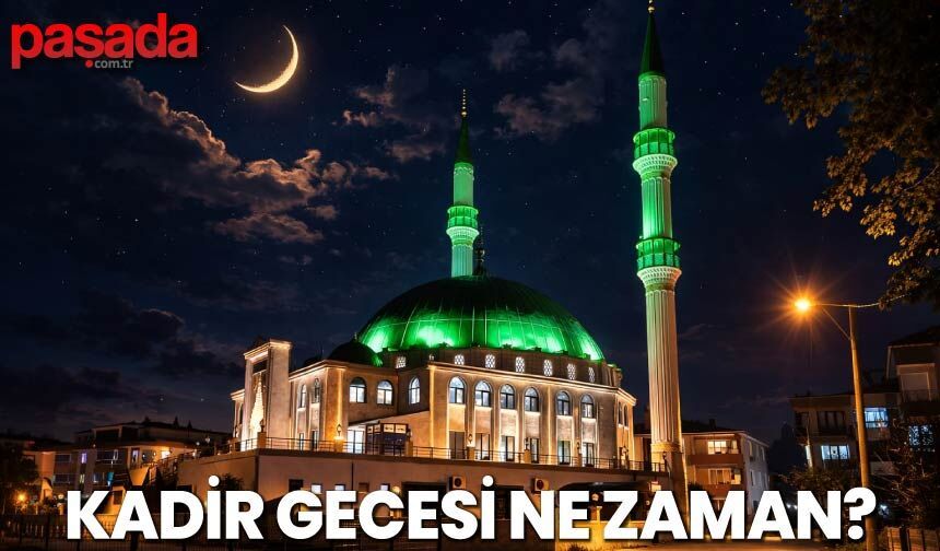 Kadir Gecesi Ne Zaman?