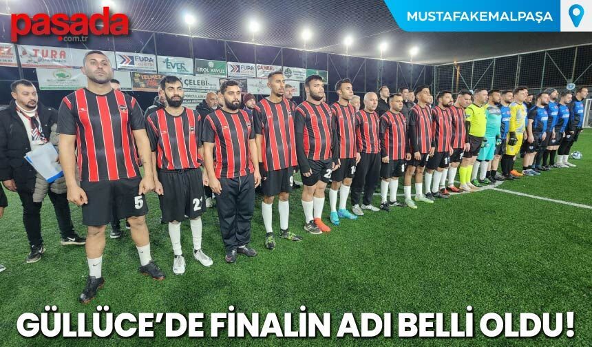 Güllüce'de Finalin Adı Belli Oldu!