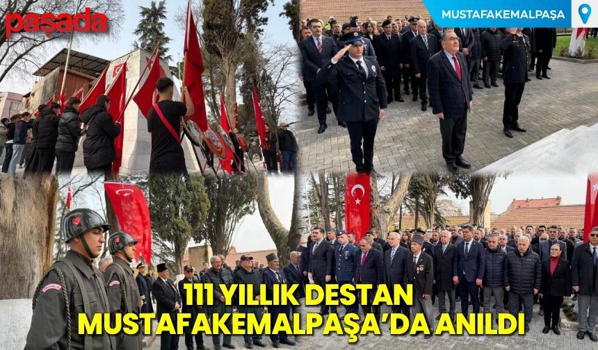 111 Yıllık Destan Mustafakemalpaşa’da Anıldı