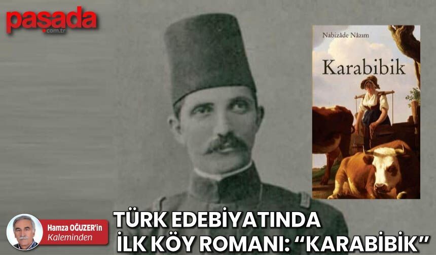 Türk Edebiyatında İlk Köy Romanı ''Karabibik''