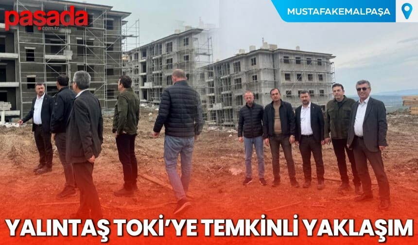 Yalıntaş TOKİ'ye Temkinli Yaklaşım