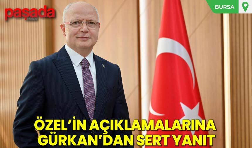 Gürkan'dan , Özel'in Açıklamalarına Sert Yanıt