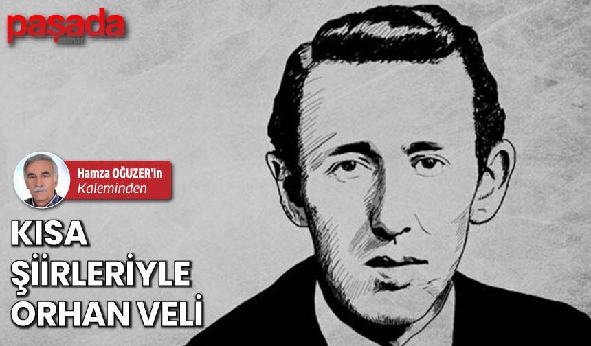 Kısa Şiirleriyle Orhan Veli