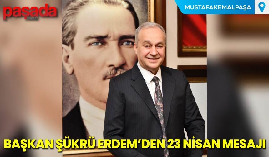 Başkan Erdem'den 23 Nisan Mesajı
