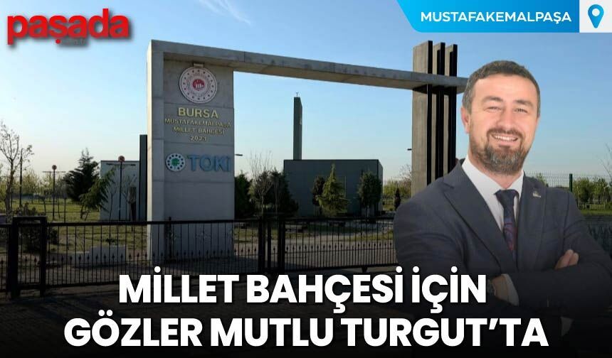 Millet Bahçesi İçin Gözler Mutlu Turgut'ta