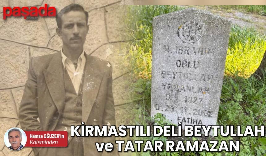 Kirmastılı Deli Beytullah ve Tatar Ramazan