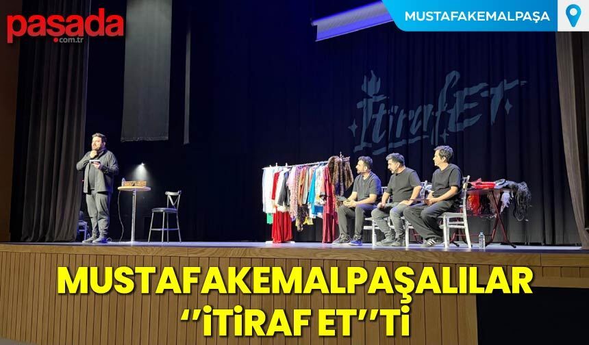 Mustafakemalpaşalılar ''İtiraf Et''ti