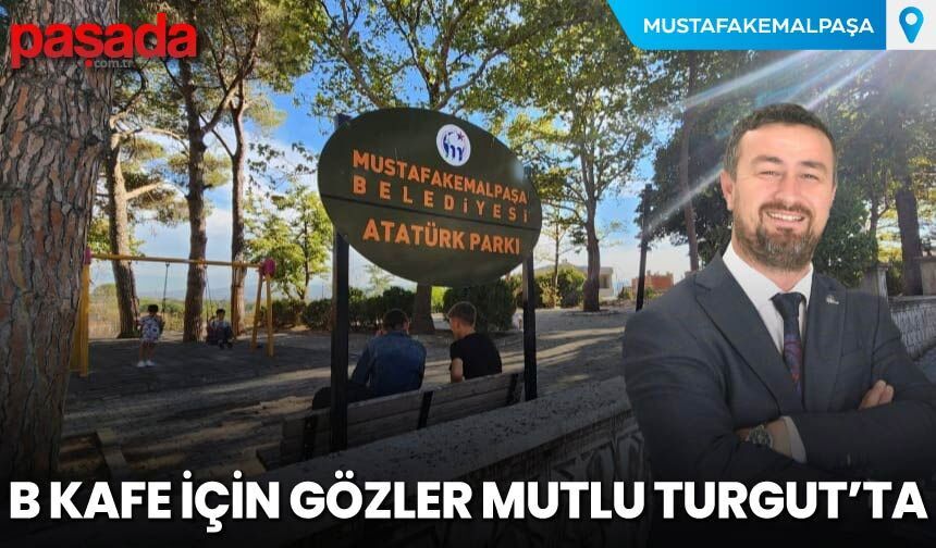 B Kafe İçin Gözler Mutlu Turgut'ta