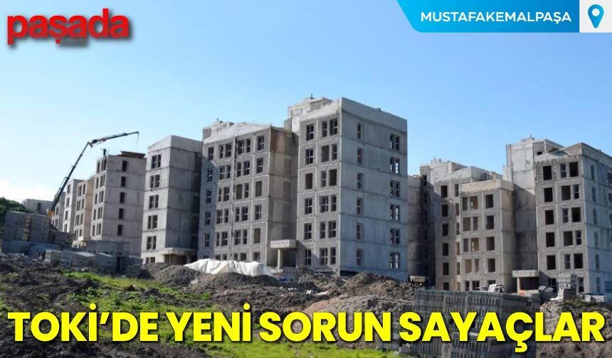 TOKİ'de Yeni Sorun Sayaçlar