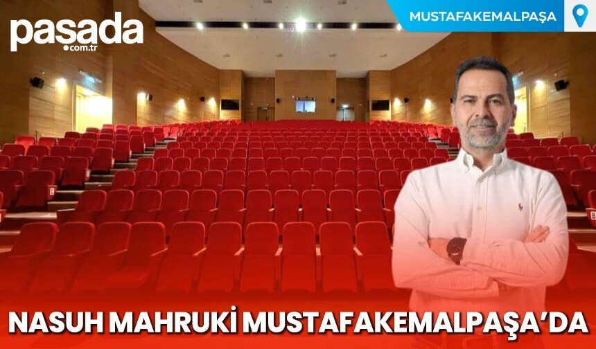 Nasuh Mahruki Mustafakemalpaşa'da