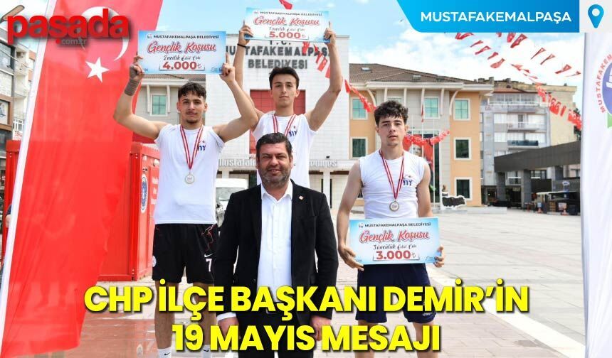 CHP İlçe Başkanı Demir'in 19 Mayıs Mesajı