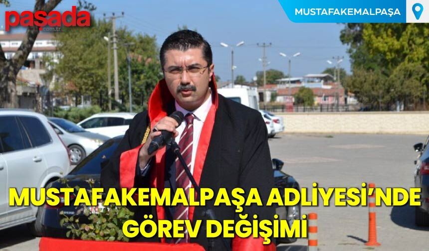 Mustafakemalpaşa Adliyesi'nde Görev Değişikliği
