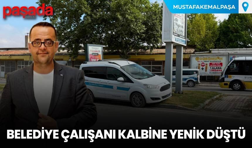 Belediye Çalışanı Kalbine Yenik Düştü
