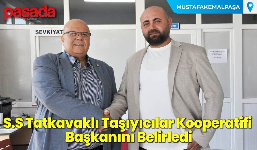 S.S Tatkavaklı Taşıyıcılar Kooperatifi  Başkanını Belirledi