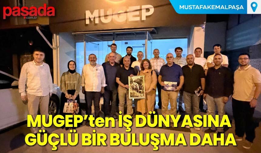 MUGEP'ten İş Dünyasına Güçlü Bir Buluşma Daha