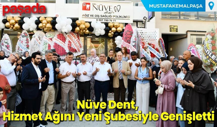 Nüve Dent, Hizmet Ağını Yeni Şubesiyle Genişletti